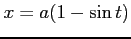 $ x=a(1-\sin t)$