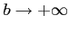 $ b\to+\infty$