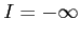 $ I=-\infty$
