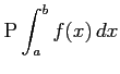 $\displaystyle \mathrm{P}\int_{a}^{b}f(x)\,dx$