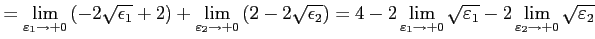 $\displaystyle = \lim_{\varepsilon_{1}\to+0} \left(-2\sqrt{\epsilon_1}+2\right)+...
...to+0}\sqrt{\varepsilon_{1}} -2\lim_{\varepsilon_{2}\to+0}\sqrt{\varepsilon_{2}}$