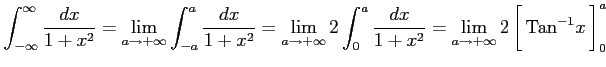 $\displaystyle \int_{-\infty}^{\infty} \frac{dx}{1+x^2} = \lim_{a\to+\infty} \in...
...t[\vrule height1.5em width0em depth0.1em\,{\mathrm{Tan}^{-1}x}\,\right]_{0}^{a}$