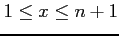$ 1\leq x\leq n+1$
