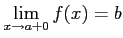 $\displaystyle \lim_{x\to a+0}f(x)=b$