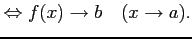 $\displaystyle \Leftrightarrow f(x) \to b \quad (x\to a).$
