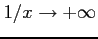 $ 1/x\to+\infty$