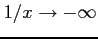 $ 1/x\to-\infty$