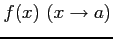 $ f(x)\,\,(x\to a)$