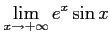 $ \displaystyle{\lim_{x\to+\infty}}\,e^{x}\sin x$