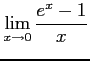 $\displaystyle \lim_{x\to0} \frac{e^x-1}{x}$