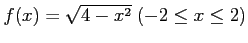 $ f(x)=\sqrt{4-x^2}\ (-2\leq x\leq 2)$