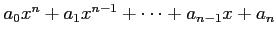 $ a_{0}x^{n}+a_{1}x^{n-1}+\cdots+a_{n-1}x+a_{n}$