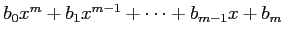 $ b_{0}x^{m}+ b_{1}x^{m-1}+\cdots+b_{m-1}x+b_{m}$