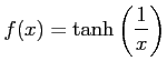 $ \displaystyle{f(x)=\tanh \left( \frac{1}{x}\right) }$