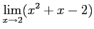 $ \displaystyle{\lim_{x\to2}(x^2+x-2)}$
