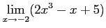 $ \displaystyle{\lim_{x\to-2}(2x^3-x+5)}$