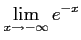 $ \displaystyle{\lim_{x\to-\infty}e^{-x}}$