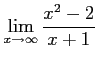 $ \displaystyle{\lim_{x\to\infty}\frac{x^{2}-2}{x+1}}$
