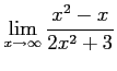 $ \displaystyle{\lim_{x\to\infty}\frac{x^{2}-x}{2x^{2}+3}}$
