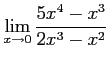 $ \displaystyle{\lim_{x\to0}\frac{5x^{4}-x^{3}}{2x^{3}-x^{2}}}$