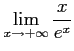 $ \displaystyle{\lim_{x\to+\infty}\frac{x}{e^{x}}}$