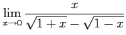 $ \displaystyle{\lim_{x\to0}\frac{x}{\sqrt{1+x}-\sqrt{1-x}}}$