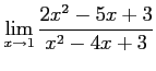 $ \displaystyle{\lim_{x\to1}\frac{2x^2-5x+3}{x^2-4x+3}}$