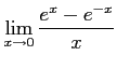 $ \displaystyle{\lim_{x\to0}\frac{e^{x}-e^{-x}}{x}}$