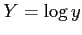 $ Y=\log y$