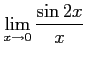 $ \displaystyle{\lim_{x\to0}\frac{\sin 2x}{x}}$