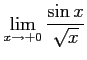 $ \displaystyle{\lim_{x\to+0}\frac{\sin x}{\sqrt{x}}}$
