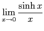 $ \displaystyle{\lim_{x\to0}\frac{\sinh x}{x}}$