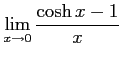 $ \displaystyle{\lim_{x\to0}\frac{\cosh x-1}{x}}$