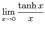 $ \displaystyle{\lim_{x\to0}\frac{\tanh x}{x}}$