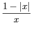 $ \displaystyle{\frac{1-\vert x\vert}{x}}$