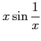$ \displaystyle{x\sin\frac{1}{x}}$