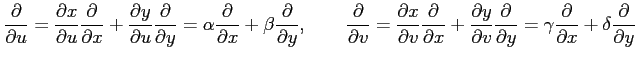 $\displaystyle \frac{\partial}{\partial u}= \frac{\partial x}{\partial u} \frac{...
...rtial y} = \gamma\frac{\partial}{\partial x}+ \delta\frac{\partial}{\partial y}$