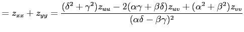 $\displaystyle =z_{xx}+z_{yy}= \frac{(\delta^2+\gamma^2)z_{uu}- 2(\alpha\gamma+\beta\delta)z_{uv}+ (\alpha^2+\beta^2)z_{vv}} {(\alpha\delta-\beta\gamma)^2}$