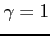 $ \gamma=1$