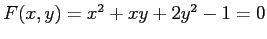 $ F(x,y)=x^2+xy+2y^2-1=0$