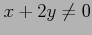 $ x+2y\neq 0$