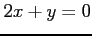 $ 2x+y=0$