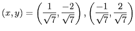 $\displaystyle (x,y)= \left( \frac{1}{\sqrt{7}}, \frac{-2}{\sqrt{7}} \right), \left( \frac{-1}{\sqrt{7}}, \frac{2}{\sqrt{7}} \right)$