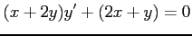 $\displaystyle (x+2y)y'+(2x+y)=0$