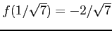 $ f(1/\sqrt{7})=-2/\sqrt{7}$