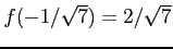$ f(-1/\sqrt{7})=2/\sqrt{7}$