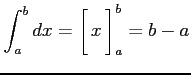 $\displaystyle \int_{a}^{b}dx= \left[\vrule height1.5em width0em depth0.1em\,{x}\,\right]_{a}^{b}=b-a$