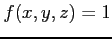 $ f(x,y,z)=1$