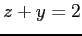 $ z+y=2$