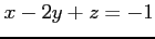 $ x-2y+z=-1$
